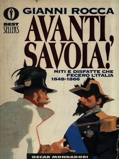 Avanti, Savoia! Miti e disfatte che fecero l'Italia (1848-1866) - Gianni Rocca - copertina