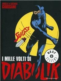 I mille volti di Diabolik - Angela Giussani,Luciana Giussani - copertina