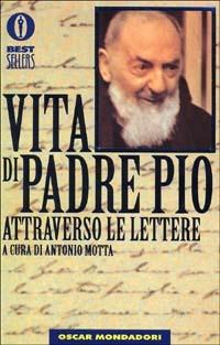 Vita di padre Pio attraverso le lettere - copertina