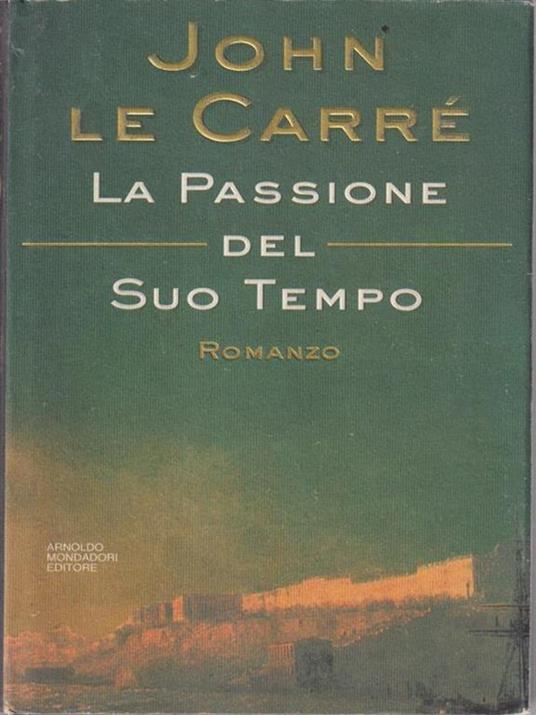 La passione del suo tempo - John Le Carré - copertina