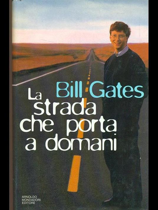 La strada che porta a domani - Bill Gates - copertina