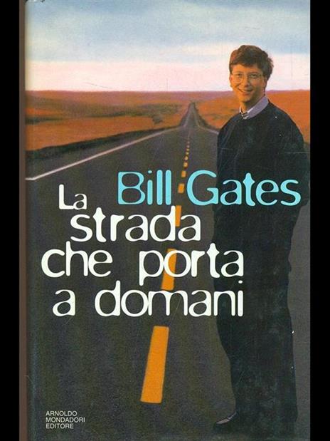La strada che porta a domani - Bill Gates - 2