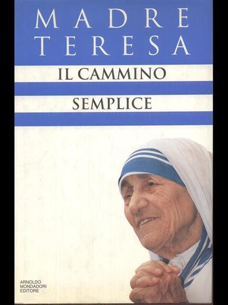 Il cammino semplice - Teresa di Calcutta (santa) - copertina