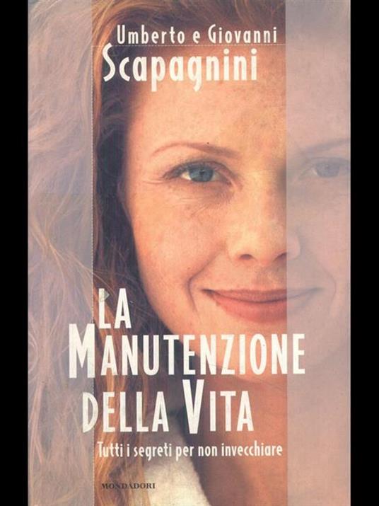 La manutenzione della vita - Umberto Scapagnini,Giovanni Scapagnini - 2