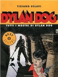 Tutti i mostri di Dylan Dog - Tiziano Sclavi - copertina