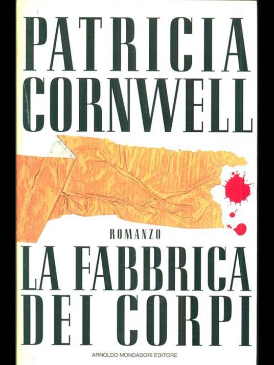 La fabbrica dei corpi - Patricia D. Cornwell - 2