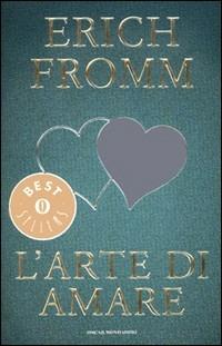 L'arte di amare - Erich Fromm - Libro - Mondadori - Oscar bestsellers