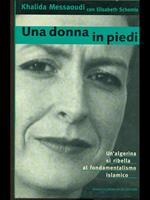 Una donna in piedi. Un'algerina si ribella al fondamentalismo islamico