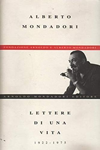 Lettere di una vita (1922-1975) - Alberto Mondadori - copertina