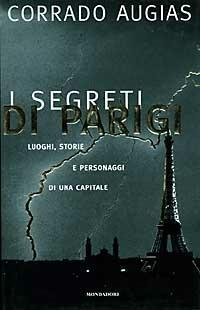 I segreti di Parigi. Luoghi, storie e personaggi di una capitale - Corrado Augias - copertina