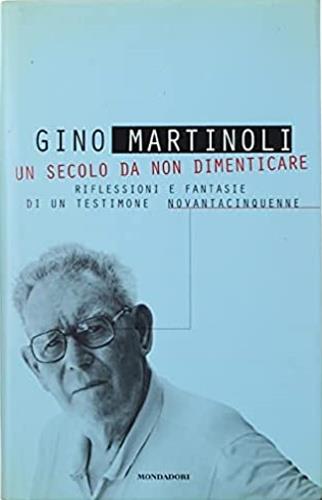 Quasi un secolo - Gino Martinoli - copertina