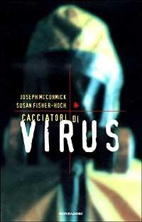 Cacciatori di virus - Joseph Mccormick,Susan Fisher-Hoch - copertina