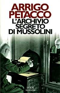 L' archivio segreto di Mussolini - Arrigo Petacco - copertina