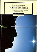 I misteri del sonno. Nuove scoperte sul versante notturno della nostra vita