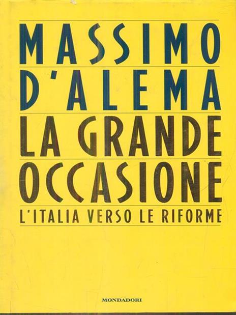 La grande occasione - Massimo D'Alema - 2