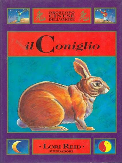 L' oroscopo cinese. Il coniglio - Lori Reid - copertina
