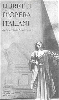 Libretti d'opera italiani - Paola Fabbri,Giovanna Gronda - copertina