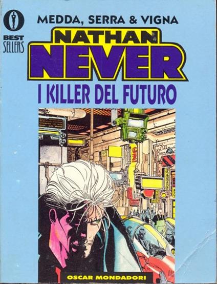 Nathan Never. I killers del futuro - Michele Medda,Antonio Serra,Bepi Vigna - copertina