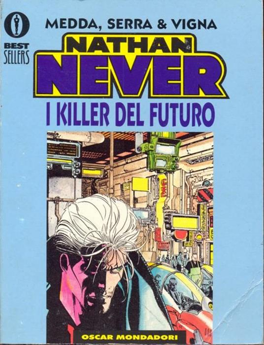Nathan Never. I killers del futuro - Michele Medda,Antonio Serra,Bepi Vigna - copertina