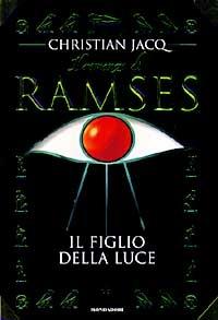 Il figlio della luce. Il romanzo di Ramses. Vol. 1 - Christian Jacq - copertina