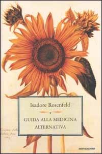 Guida alla medicina alternativa - Isadore Rosenfeld - 2