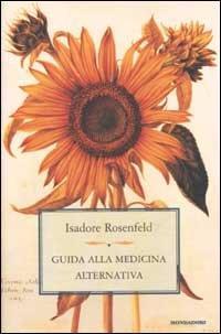 Guida alla medicina alternativa - Isadore Rosenfeld - copertina
