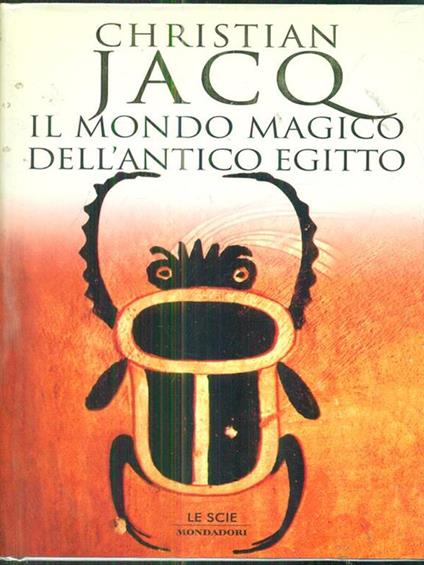 Il mondo magico dell'antico Egitto - Christian Jacq - copertina
