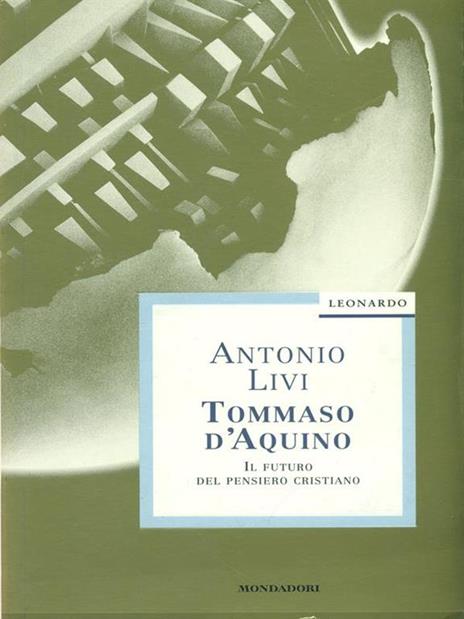 Tommaso d'Aquino. Il futuro del pensiero cristiano - Antonio Livi - 3