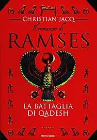 La battaglia di Qadesh. Il romanzo di Ramses. Vol. 3 - Christian Jacq - copertina