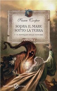 Sopra il mare, sotto la terra. Il risveglio delle tenebre - Susan Cooper - copertina