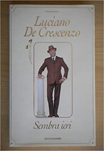 Sembra ieri - Luciano De Crescenzo - 2