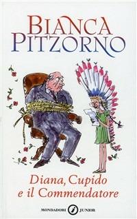 Diana, Cupìdo e il commendatore - Bianca Pitzorno - copertina
