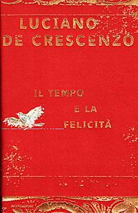 Il tempo e la felicità - Luciano De Crescenzo - copertina