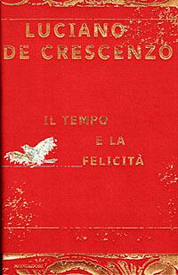 Il tempo e la felicità - Luciano De Crescenzo - 2
