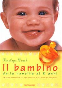 Il bambino. Dalla nascita ai 6 anni. Ediz. illustrata - Penelope Leach - 3