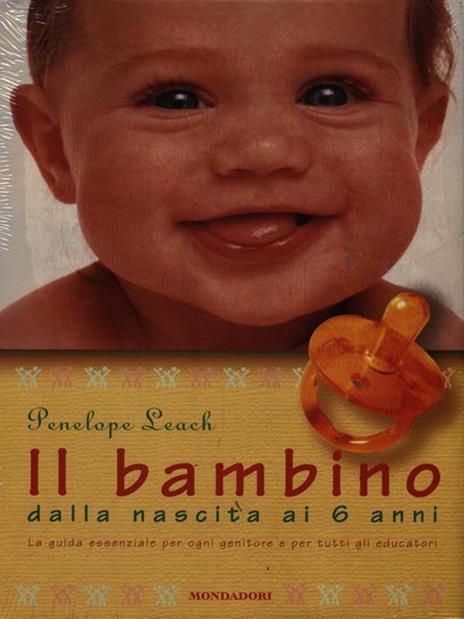 Il bambino. Dalla nascita ai 6 anni. Ediz. illustrata - Penelope Leach - copertina