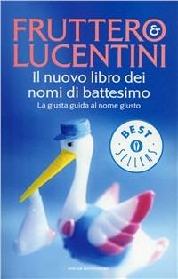 Il nuovo libro dei nomi di battesimo - Carlo Fruttero,Franco Lucentini - copertina