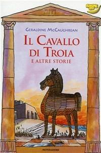 Il cavallo di Troia e altre storie -  Geraldine McCaughrean - copertina