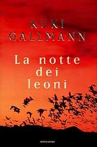 La notte dei leoni - Kuki Gallmann - 4