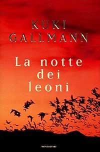 La notte dei leoni - Kuki Gallmann - copertina