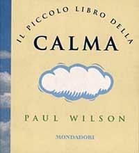 Il piccolo libro della calma - Paul Wilson - copertina