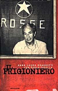 Il prigioniero - Anna L. Braghetti,Paola Tavella - copertina