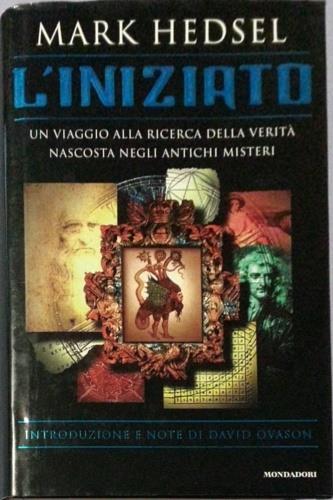 L'iniziato. Un viaggio alla ricerca della verità nascosta negli antichi misteri - Mark Hedsel - copertina