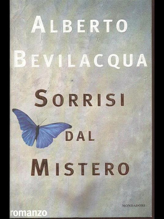 Sorrisi dal mistero - Alberto Bevilacqua - 2