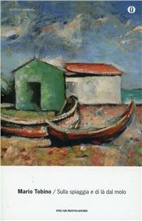 Sulla spiaggia e di là dal molo - Mario Tobino - copertina