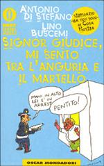 Signor giudice, mi sento tra l'anguria e il martello