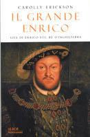 Il grande Enrico - Carolly Erickson - copertina