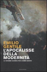 L' apocalisse della modernità. La Grande guerra per l'uomo nuovo - Emilio Gentile - copertina