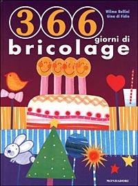 Trecentosessantasei giorni di bricolage - Gina Di Fidio,Wilma Bellini - copertina
