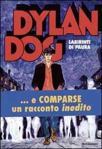 Dylan Dog. Labirinti di paura - Tiziano Sclavi,Sergio Bonelli - copertina